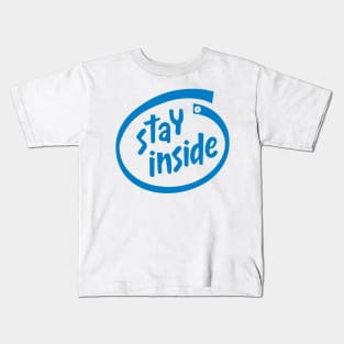 Stay Inside Kids T-Shirt